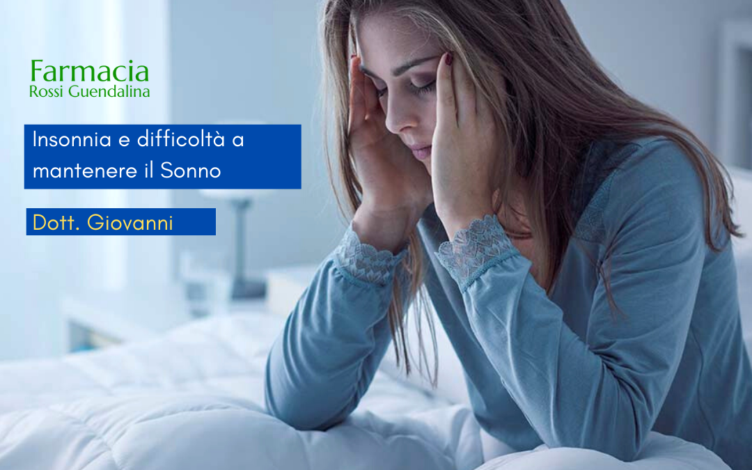 Insonnia e difficoltà a mantenere il sonno